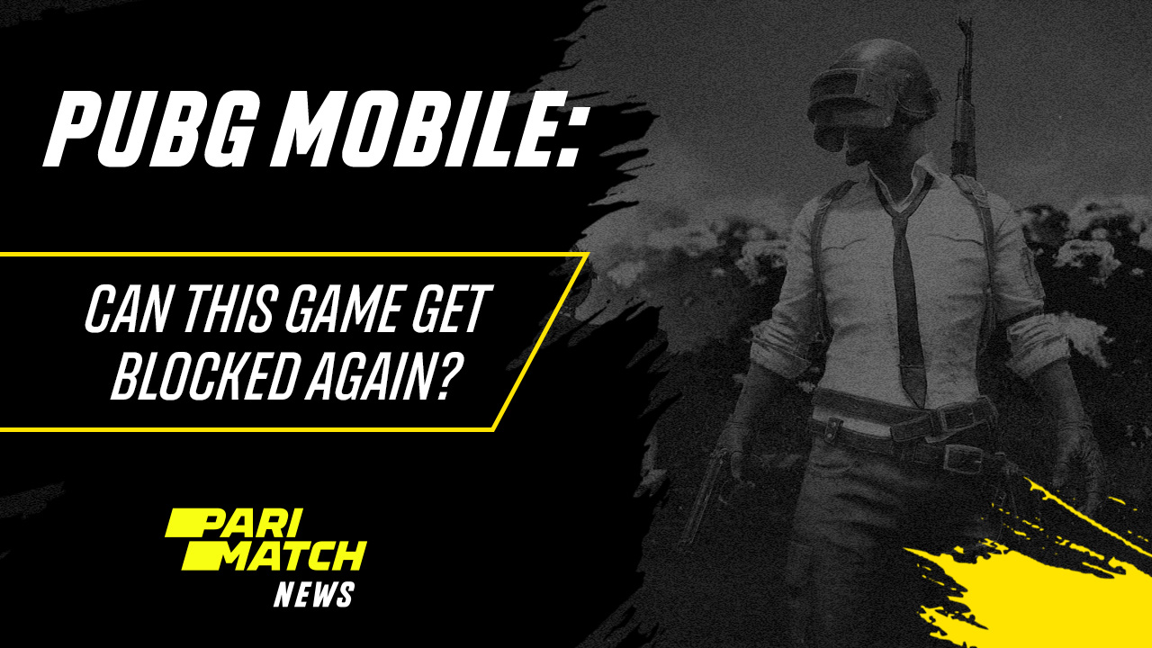 PUBG Mobile: can this game get blocked AGAIN?